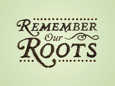 Remember Our Roots art direction graphic design print design typography