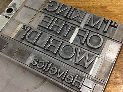 “I’m King of the World!” —Helvetica foundry type graphic design handset helvetica letterpress typography