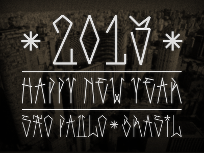 • 2 0 1 3 • brasil new year pixação pixo são paulo type typeface