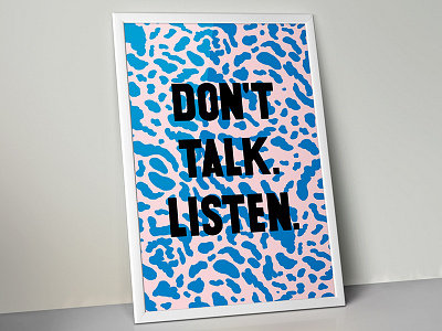 Don't Talk. Listen. Poster version 2 motivational pattern poster text typography