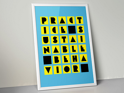 Practice Sustainable Behavior Poster black blue design motivational poster type typography yellow