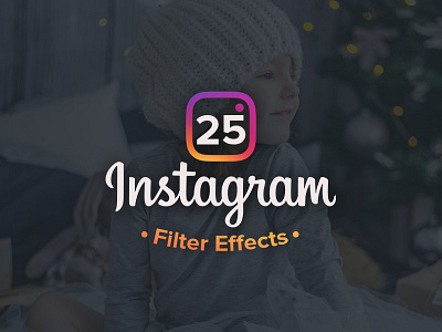 25 Instagram Filter Effects