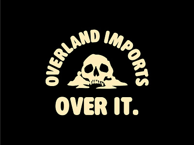 Overland Imports Is Over It. goodtype identity illustration offroad skull skulls trucks tshirt tshirt design