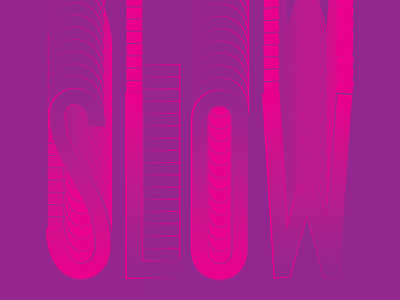 Slow design feels design stuido freelance gradient graphic design lettering san diego slow type typography