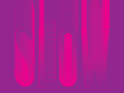 Slow