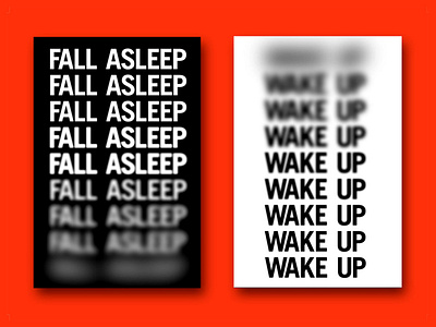 Fall Asleep / Wake Up awake blur fall asleep graphic design morning poster poster design sleep sleeping tired trade gothic type typographic typographic poster typography typography poster wake up