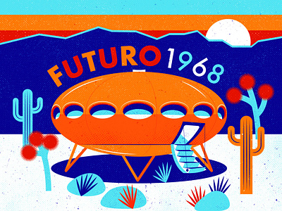 1968 Futuro House 1968 airbnb area 55 cactus cactus illustration colorful desert design fan art for sale futuro futuro house illustration joshua tree mountain print prints retro space age vintage