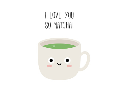 I love you so matcha!