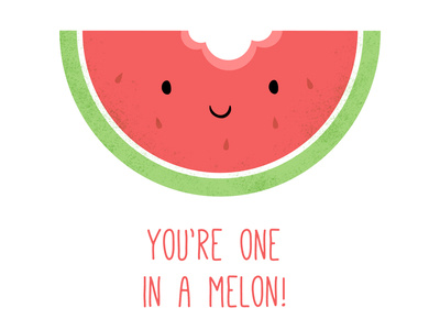 Download You're one in a melon! by Tali Gal-on - Dribbble