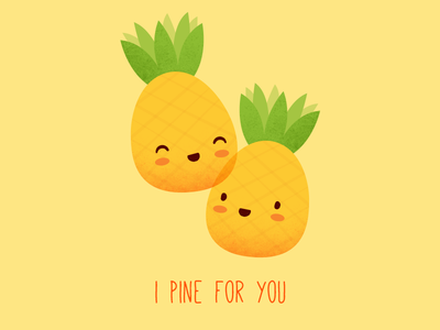 I Pine for You food puns card texture vector fruit pineapple illustration