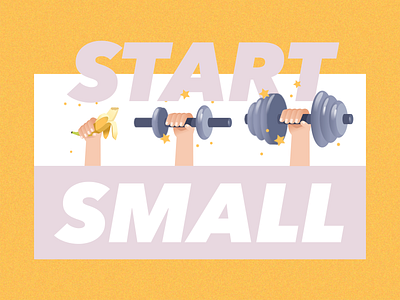 START SMALL banana dumbbells graphic design illustration motivation positive shining sport