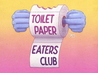 Toilet Paper Eaters Club coronavirus covid19 editorial illustration fun illustration lol quarantine surreal toilet paper