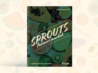 sprouts farmers market annual report annual report branding design illustration layout typography