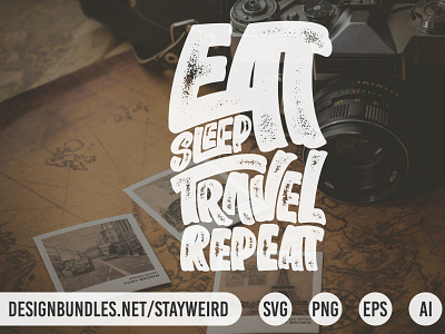 EAT SLEEP TRAVEL REPEAT TYPOGRAPHY QUOTE adventure camping design hiking holiday inspirational journey lettering motivational quote travel traveling typography vacation