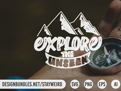 EXPLORE THE UNSEEN TYPOGRAPHY QUOTE adventure camping design hiking holiday inspirational journey lettering motivational quote travel traveling typography vacation