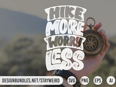 HIKE MORE WORRY LESS TYPOGRAPHY QUOTE adventure camping design hiking holiday inspirational journey lettering motivational quote travel traveling typography vacation