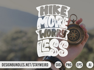 HIKE MORE WORRY LESS TYPOGRAPHY QUOTE