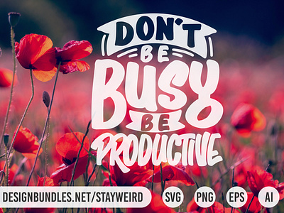 DON'T BE BUSY, BE PRODUCTIVE MOTIVATIONAL QUOTE