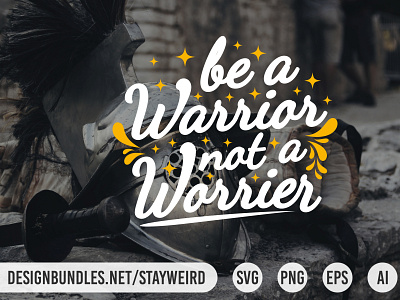 BE A WARRIOR NOT A WORRIER MOTIVATIONAL QUOTE