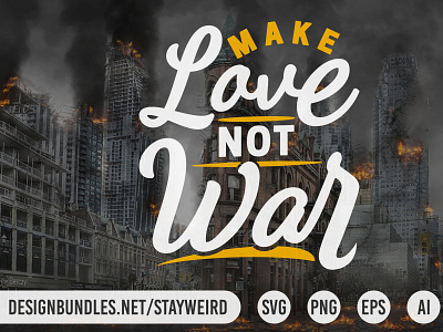 MAKE LOVE NOT WAR MOTIVATIONAL QUOTE