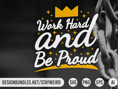 WORK HARD AND BE PROUD MOTIVATIONAL QUOTE