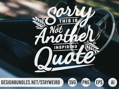 SORRY, THIS IS NOT ANOTHER INSPIRING QUOTE FUNNY QUOTE