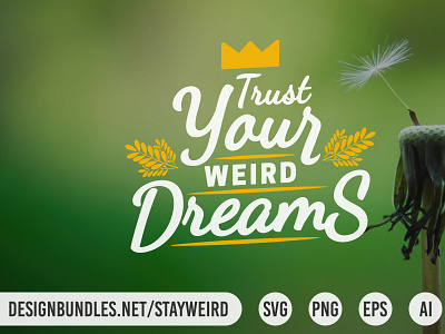 TRUST YOUR WEIRD DREAMS MOTIVATIONAL QUOTE