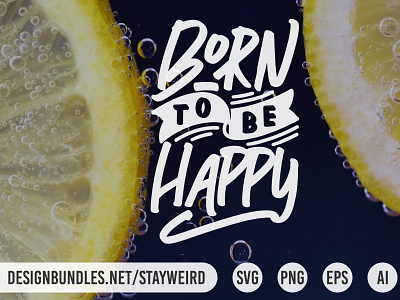 BORN TO BE HAPPY MOTIVATIONAL QUOTE DESIGN