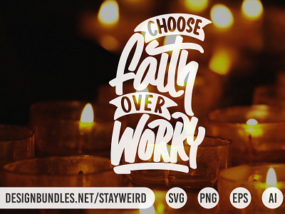 CHOOSE FAITH OVER WORRY MOTIVATIONAL QUOTE DESIGN
