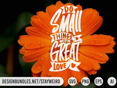 DO SMALL THINGS WITH GREAT LOVE MOTIVATIONAL QUOTE DESIGN