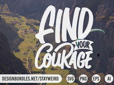 FIND YOUR COURAGE MOTIVATIONAL QUOTE DESIGN