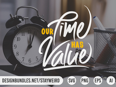 OUR TIME HAS VALUE MOTIVATIONAL QUOTE DESIGN