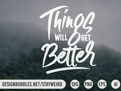 THINGS WILL GET BETTER MOTIVATIONAL QUOTE DESIGN