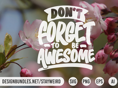 DON'T FORGET TO BE AWESOME MOTIVATIONAL QUOTE DESIGN
