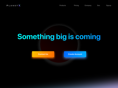 Something big is coming button design clean dark desktop galaxy glow gradient hero homepage landing landing page landing page design landing page ui minimalistic shadow ui ux web webpage website