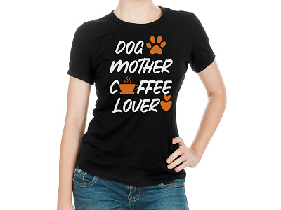 Dog Mother Coffee Lover T-Shirt Design