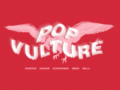 POP VULTURE distorted pop pop art pop corn pop culture text type typography vulture wavey