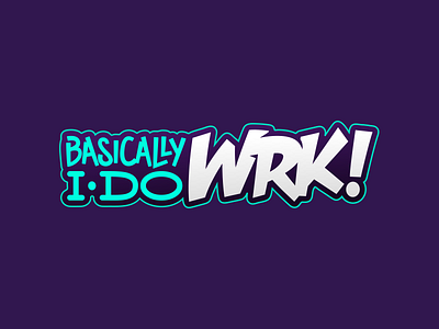 Basically I Do WRK! Logo branding logo