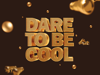 Dare To Be Cool c4d ps