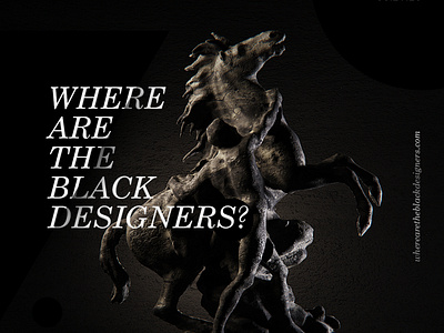 Where are the black Designers 06.27.20 art direction brand identity branding branding design concept design graphic design identity logo design minimal