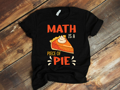 Math is a Piece of Pie - Pi Day & Math Lover american pie t shirt cool math t shirt education i ate some pie i eat some pie t shirt math math is a piece of pie math lover math t shirt design mathematics pi day pi day t shirt ideas t shirt vector graphic