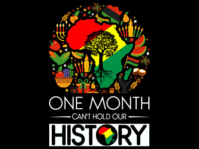 One Month Can't Hold Our History Black History Month T-shirt black history month black history t shirt ideas