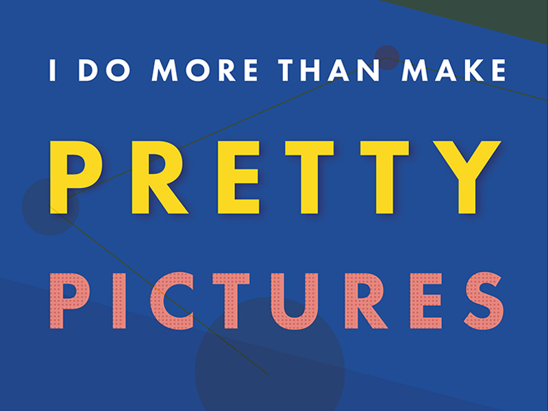 I do more than make pretty pictures typography type yellow blue pictures pretty