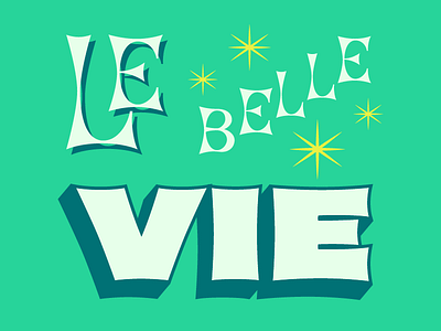*Le Belle Vie* advertising lettering retro throwback typography