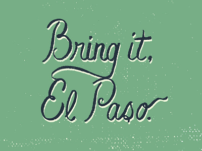 Bring It El Paso 04 bring it community el paso hand drawn lettering support texas