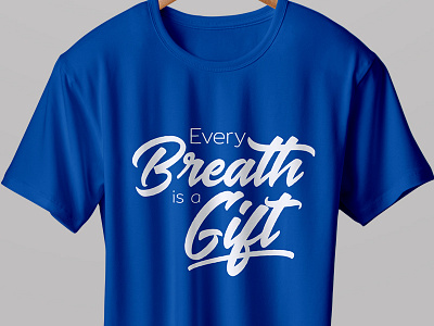 Every Breath is a Gift - T-shirt apparel clothing lettering t shirt teespring tshirt type