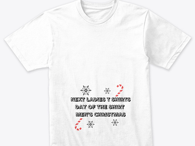 Next ladies t shirts day of the shirt men's christmas design amazing apparel branding design graphic design great illustration logo merch merchandise shirt t shirt designer t shirt illustration t shirts tee shirt tees teespring tshirt tshirtdesign tshirts