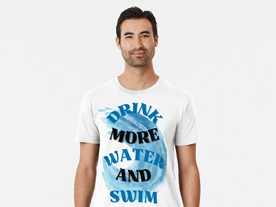 Premium T-Shirt with Drink more water and swim design amazing apparel blue branding clothing design fashion graphic design great illustration logo ocean sea t shirt t shirt design t shirt designer tee tshirt water waves