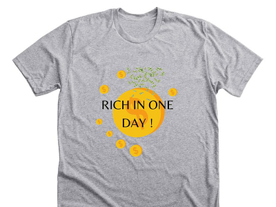 Rich in one day ! t-shirt