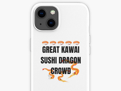 Great Kawaii Sushi Dragon Crowd iPhone Case case crowd dragon iphone japan japanese kawaii merch monster sushi